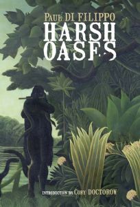 Harsh Oases by Paul Di Filippo